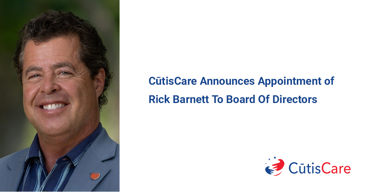 CūtisCare Announces Appointment Of Rick Barnett To Board Of Directors